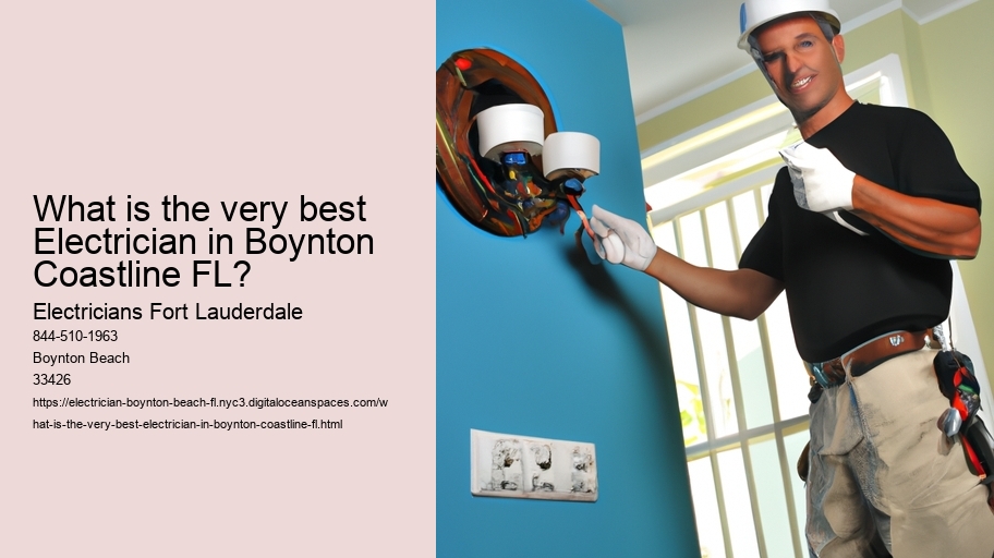 What is the very best Electrician in Boynton Coastline FL?